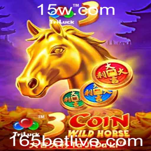 Descubra o Fascinante Mundo de 3CoinWildHorse e a Estratégia de Jogo '165 Bet'